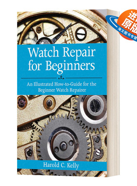 英文原版 Watch Repair for Beginners 图解钟表修理入门 英文版 进口英语原版书籍