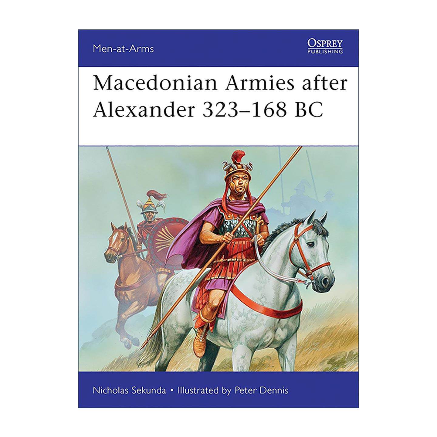 英文原版 Macedonian Armies after Alexander 323–168 BC 亚历山大大帝之后的马其顿军队 历史上的军队系列 进口英语原版书籍