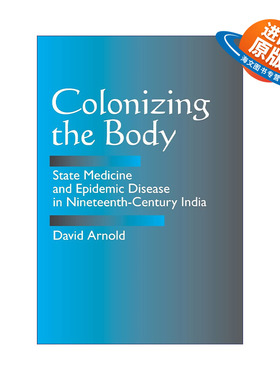 英文原版 Colonizing the Body 殖民身体 19世纪印度国家医学与流行病 西医 David Arnold 英文版 进口英语原版书籍