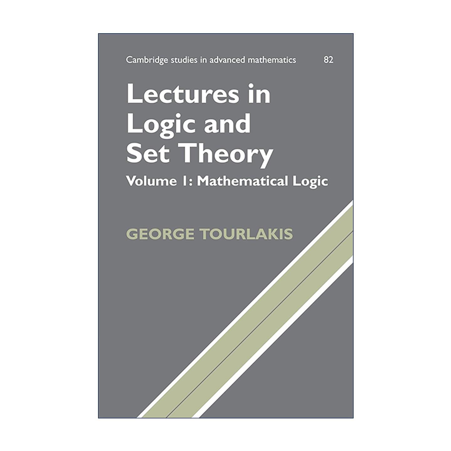 英文原版 Lectures in Logic and Set Theory 数理逻辑与集合论讲义 第一卷 数理逻辑 剑桥高等数学研究系列 进口英语原版书籍