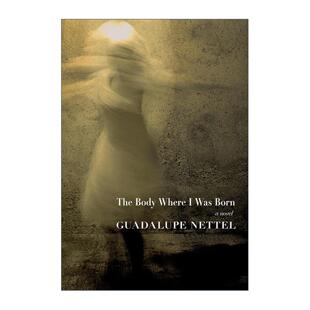 英文原版 The Body Where I was Born 我从中出生的身体 红鱼之姻作者瓜达卢佩·内特尔 英文版 进口英语原版书籍