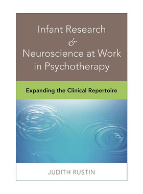 英文原版 Infant Research and Neuroscience at Work in Psychotherapy 婴儿研究和神经科学在心理治疗中的运用 拓展临床技能