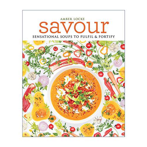 英文原版 Savour 品味 全素蔬果为主的汤品配料与创意变方 视觉系美食 轻盈健康 易操作 英文版 进口英语原版书籍