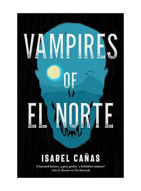 英文原版 Vampires of El Norte 北方的吸血鬼 Isabel Canas小说 英文版 进口英语原版书籍