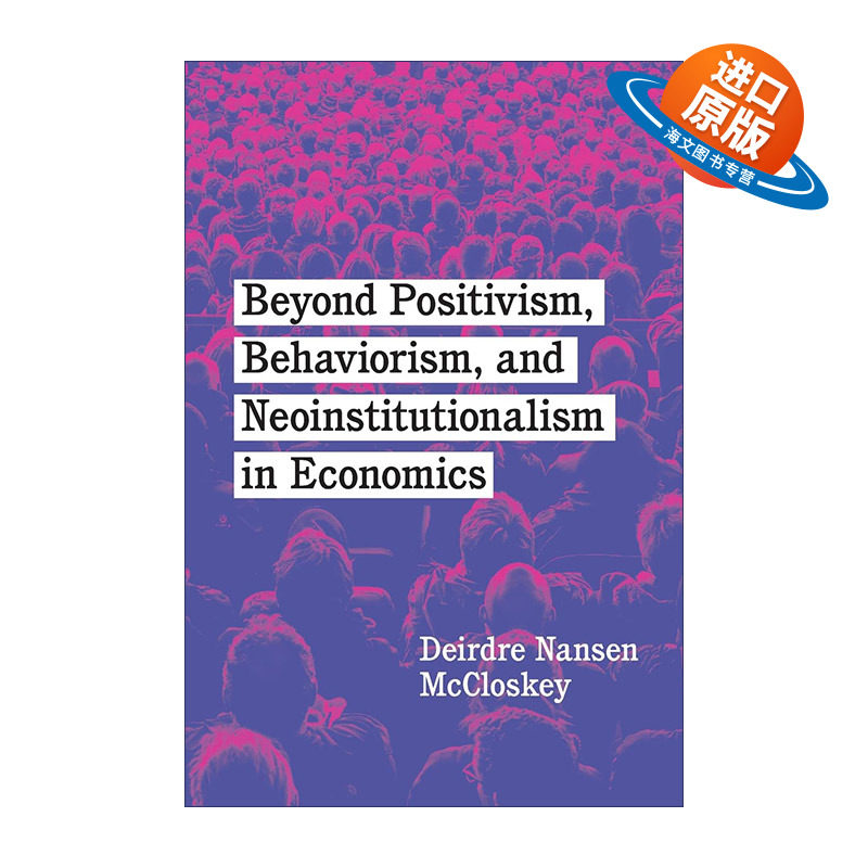 英文原版 Beyond Positivism Behaviorism and Neoinstitutionalism in Economics 超越经济学中的实证主义 行为主义与新制度主义