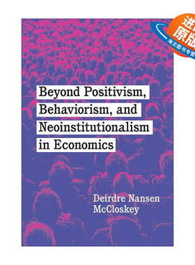 英文原版 Beyond Positivism Behaviorism and Neoinstitutionalism in Economics 超越经济学中的实证主义 行为主义与新制度主义