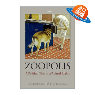 英文原版 Zoopolis 动物社群 政治性的动物权利论 休·唐纳森 威尔·金里卡 英文版 进口英语原版书籍