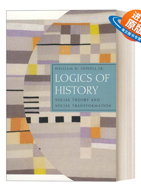 英文原版 Logics of History 历史的逻辑 社会理论与社会转型 芝加哥大学政治学与历史学教授小威廉·H.休厄尔 进口英语原版书籍
