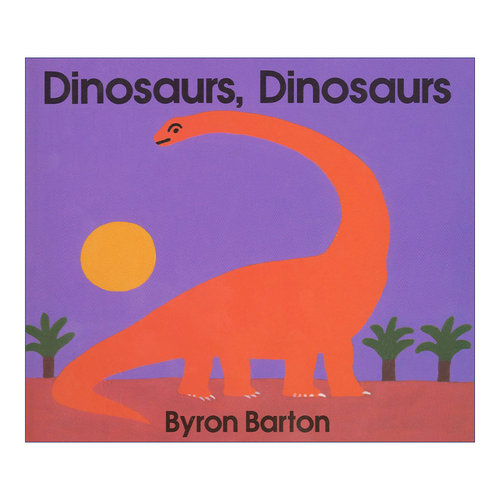 英文原版 Dinosaurs  Dinosaurs 恐龙 恐龙 纸板书 张湘君推荐 Byron Barton 英文版 进口英语原版书籍