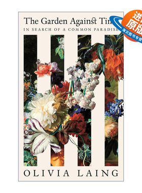 英文原版 The Garden Against Time 时光花园 奥利维娅·莱恩 Olivia Laing  精装 英文版 进口英语原版书籍