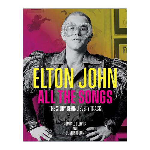 英文原版 Elton John All the Songs 艾尔顿·约翰 每首歌背后的故事 精装 英文版 进口英语原版书籍