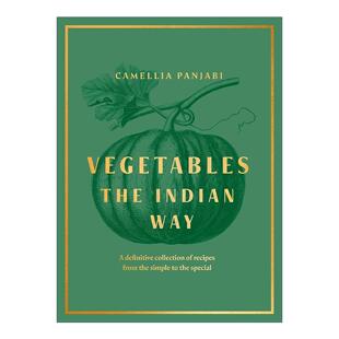 英文原版 Vegetables The Indian Way 印度蔬菜食谱 精装 蔬菜的营养介绍及印度美味素食 Camellia Panjabi 进口英语原版书籍