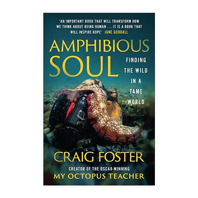 英文原版 Amphibious Soul 两栖灵魂 在规训的世界里寻回野性 Craig Foster 英文版 进口英语原版书籍