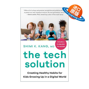英文原版 The Tech Solution 屏幕时代 重塑孩子的自控力 家庭教育 Shimi Kang希米·康英文版 进口英语原版书籍