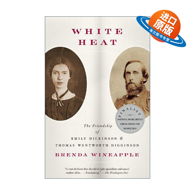 英文原版 White Heat 白热 艾米莉·狄金森与托马斯·温特沃斯·希金森的友谊 传记 Brenda Wineapple英文版 进口英语原版书籍