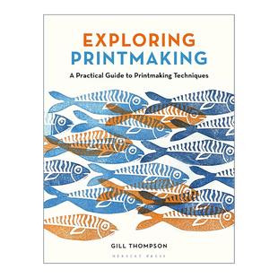 英文原版 Exploring Printmaking 探索版画制作 版画技法实用指南 英文版 进口英语原版书籍