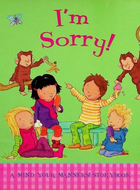 英语原版书注意你的礼貌系列绘本ImSorry亲子共读礼仪教育适合36岁儿童学习说对不起理解道歉意义培养良好行为习惯帕拉贡出版社