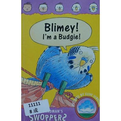 Blimey! I\'m a Budgie! (Swoppers) by Tony Bradman平装Bloomsbury Publishing PLC购物者:我是一只虎皮鹦鹉