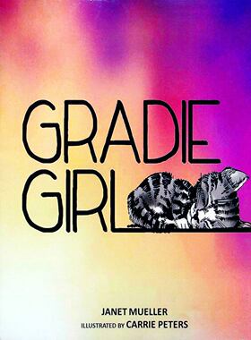 英语原版书格蕾迪女孩绘本Gradie温馨动物故事亲子共读JanetMueller著CarriePeters绘讲述流浪猫Gradie寻找友谊与爱的暖心故事适