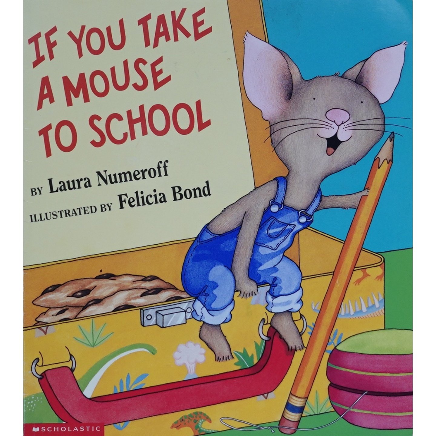 英语原版书如果你给系列带老鼠去上学绘本劳拉努梅罗夫著菲利西亚邦德绘学乐出版社出版适合36岁儿童亲子共读培养逻辑思维和想象