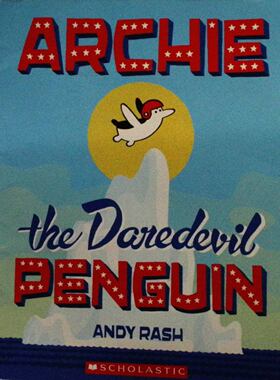 英语原版书阿奇胆大的企鹅绘本亲子共读Archie幽默冒险成长故事讲述一只害怕水的企鹅通过发明克服恐惧的温馨故事适合36岁儿童阅