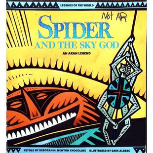 英语原版书世界传奇故事系列蜘蛛与天空之神绘本黛博拉M牛顿巧克力著戴夫阿尔伯斯绘非洲阿坎族民间传说讲述蜘蛛阿南西用智慧