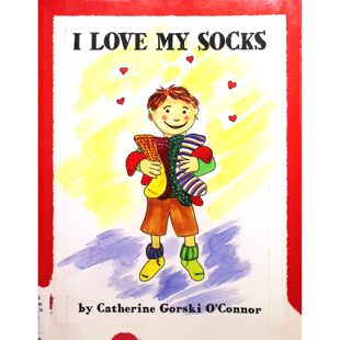 英语原版书我爱我的袜子ILOVEMYSOCKS亲子共读绘本美国作家凯瑟琳戈尔斯基奥康纳创作水彩风格插画色彩鲜明文字押韵朗朗上口适合