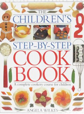DK出版社原版引进英语适读710岁儿童分步食谱TheChildrensStepbyStepCookbook安吉拉威尔克斯著50多个简单美味食谱培养孩子独立