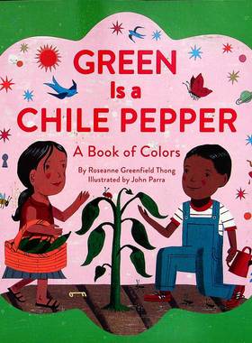英语原版书绿色是辣椒是一本荣获PuraBelpré插画荣誉奖和ALSC美国图书馆协会推荐的童书绘本适合36岁儿童阅读这本色彩鲜艳的图