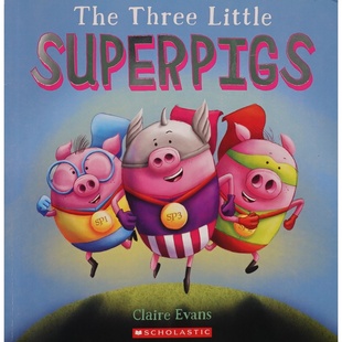 英语原版书三只小超级猪Superpigs绘本克莱尔埃文斯作品学乐出版社出版适合36岁儿童亲子共读的童话故事书讲述三只小猪成为超级