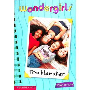 英语原版书奇妙女孩系列Troublemaker适读青少年友谊小说讲述朋友间如何处理矛盾维护友谊的故事作者JillianBrooks作品围绕友谊