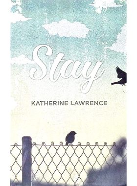 加拿大作家凯瑟琳劳伦斯青少年原版书Stay英语章节书讲述11岁女孩米莉面对家庭变故的感人故事适合1114岁读者探讨家庭关系与成长