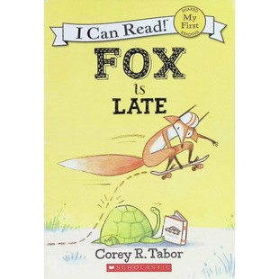 科里R泰伯作品幽默友谊故事培养时间观念 社出版 英语原版 书我能读系列Fox绘本狐狸迟到了亲子共读36岁儿童启蒙读物学乐出版