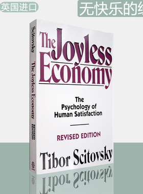 【现货】无快乐的经济：人类获得满足的心理学 The Joyless Economy: The Psychology of Human Satisfaction 英文原版