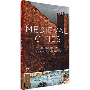【现货】Medieval Cities: Their Origins and the Revival of Trade 中世纪的城市 Henri Pirenne亨利·皮雷纳 普林斯顿原版书