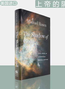 上帝的阴影：康德、黑格尔、从天堂到历史的通道 The Shadow of God: Kant, Hegel, and the Passage from Heaven to History