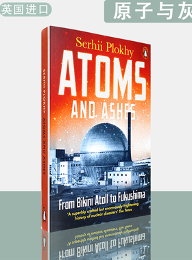 【现货】英文原版原子与灰烬从比基尼环礁到福岛Atoms and Ashes: From Bikini Atoll to Fukushima Serhii Plokhy