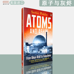Bikini 现货 Ashes Atoll Serhii 原子与灰烬从比基尼环礁到福岛Atoms Fukushima 英文原版 Plokhy and From