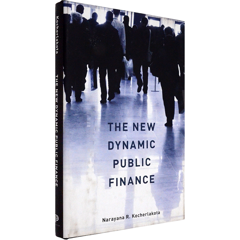 【现货】The New Dynamic Public Finance 新的充满活力的公共财政 精装插图版 Narayana R. Kocherlakota 普林斯顿大学出版社