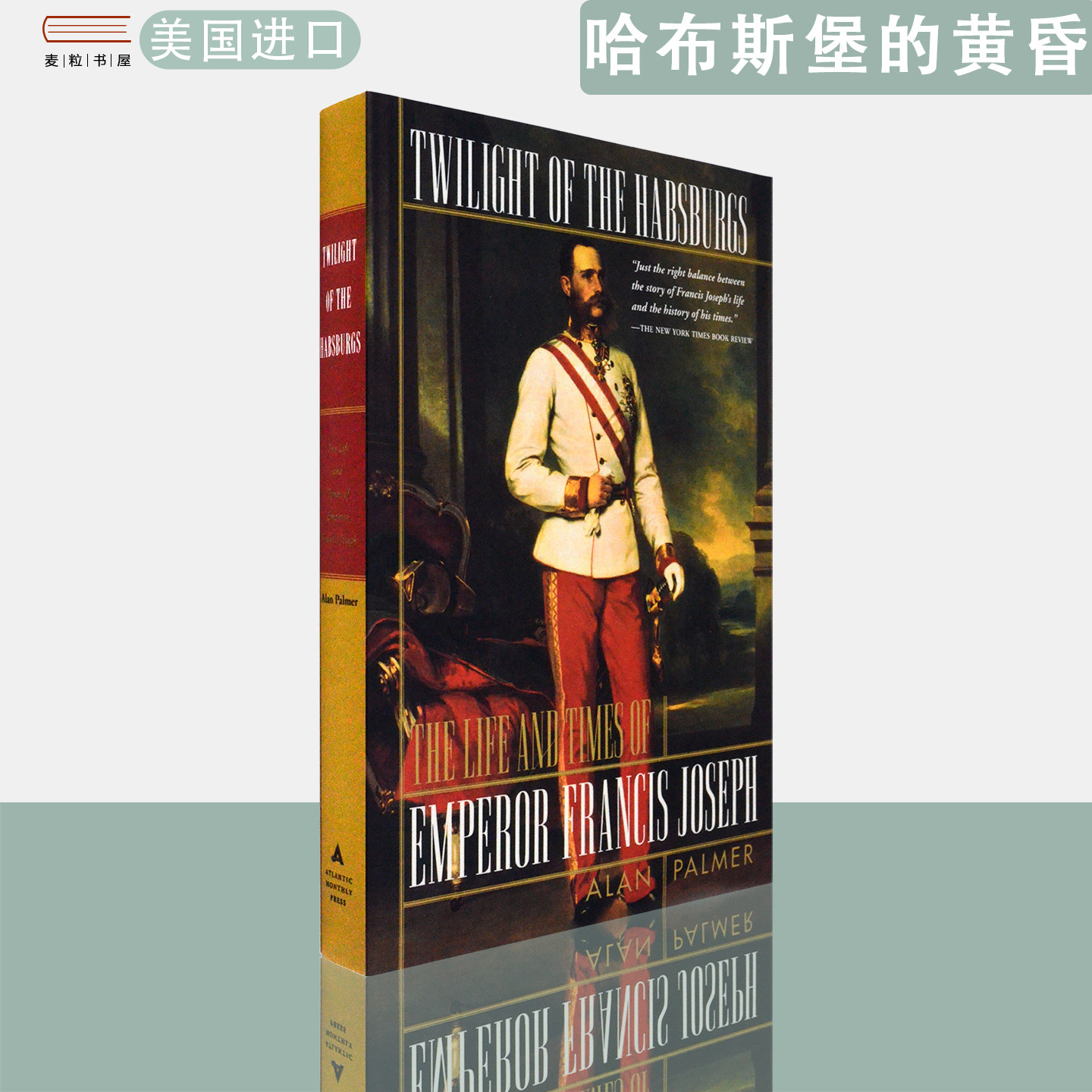 【现货】英文原版 哈布斯堡的黄昏 Twilight of the Habsburgs: The Life and Times of Emperor Francis Joseph Alan Palmer
