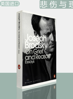 【现货】On Grief And Reason: Essays 悲伤与理智：布罗茨基散文集 Joseph Brodsky 约瑟夫·布罗茨基 企鹅现代经典系列 英版进口