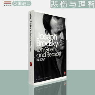【现货】On Grief And Reason: Essays 悲伤与理智：布罗茨基散文集 Joseph Brodsky 约瑟夫·布罗茨基 企鹅现代经典系列 英版进口