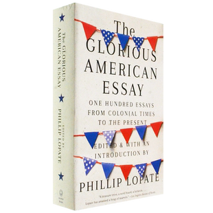 【现货】百年美国辉煌散文集 The Glorious American Essay: One Hundred Essays from Colonial Times to the Present