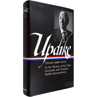 【现货】约翰·厄普代克1996-2000年小说选集 John Updike: Novels 1996–2000 美国文库 精装版 Library of America