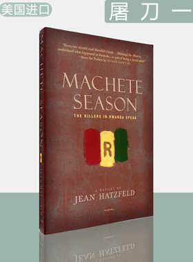 【现货】Machete Season 卢旺达三部曲之屠刀一季 Jean Hatzfeld 让·哈茨菲尔德 美版进口 英文原版书