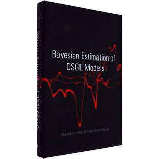 【现货】Bayesian Estimation of DSGE Models 动态随机一般均衡模型的贝叶斯估算精装版 Edward P. Herbst & Frank Schorfheide