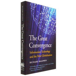 【现货】失序：机器人时代与全球大变革 The Great Convergence: Information Technology and the New Globalization 哈佛大学