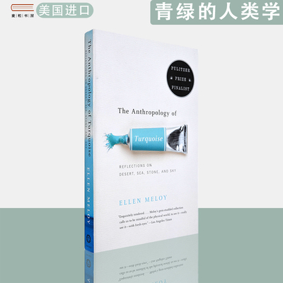 【现货】英文原版 青绿的人类学 The Anthropology of Turquoise: Reflections on Desert, Sea, Stone, and Sky Ellen Meloy