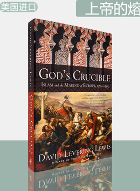【现货】God's Crucible: Islam and the Making of Europe, 570-1215 上帝的熔炉：伊斯兰与欧洲的形成 David Levering Lewis