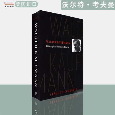 【现货】英文原版沃尔特·考夫曼：哲学家、人文主义者、异端Walter Kaufmann: Philosopher, Humanist, Heretic